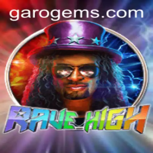 RaveHigh: A Journey into the World of GAROGEMS
